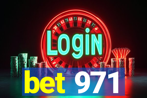 bet 971